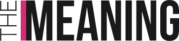 The Meaning